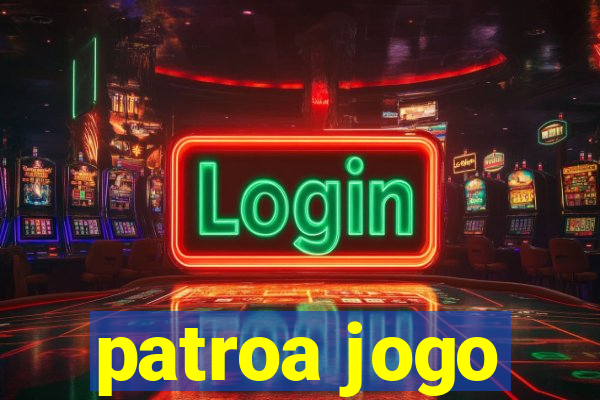 patroa jogo